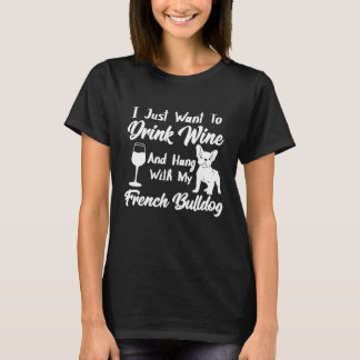 Camiseta Beba Vino Y Cuelga Con Mi Bulldog Francés