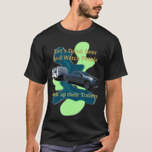 Camiseta Bebamos cerveza y veamos a la gente recuperar su T