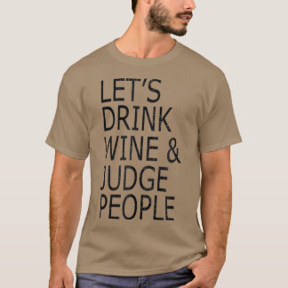 Camiseta Bebamos vino y juzguemos a la gente graciosa socia