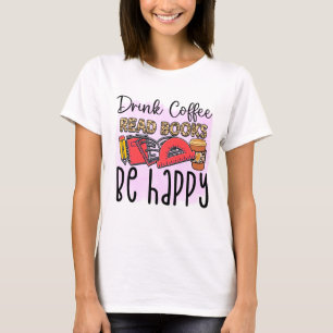 Camiseta Bebe café, lee libros, sé feliz
