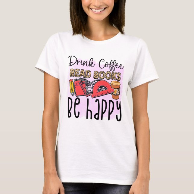 Camiseta Bebe café, lee libros, sé feliz (Anverso)
