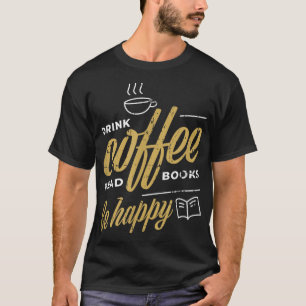Camiseta Bebe Café Leer Libros Ser Feliz Regalo De Café Ama