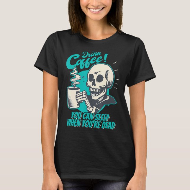 Camiseta Bebe café - Puedes dormir cuando estés muerto - Pa (Anverso)