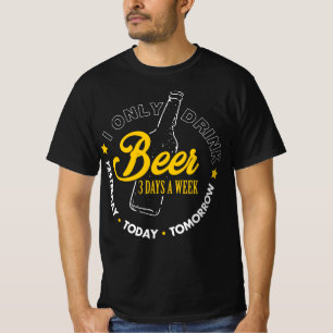 Camiseta Bebe Cerveza 3 Días A La Semana Ayer Mañana