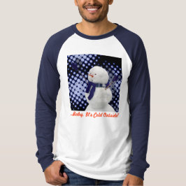 Camiseta ¡… Bebé es exterior frío!