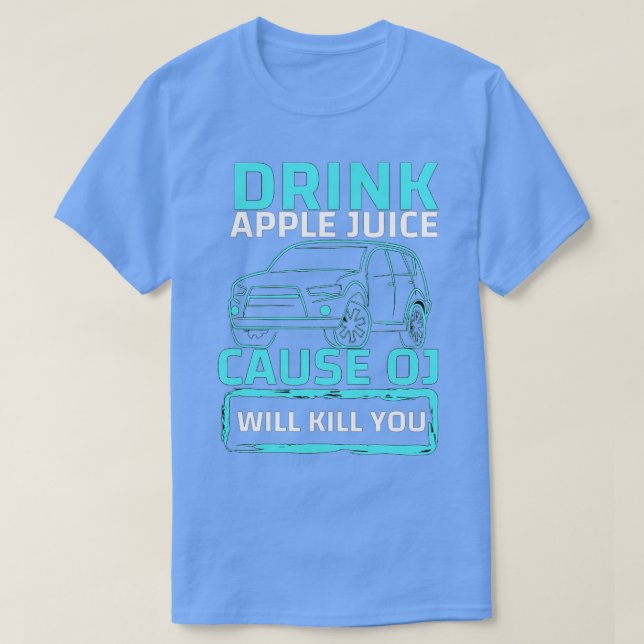 Camiseta bebe jugo de manzana porque oj te matará (Diseño del anverso)