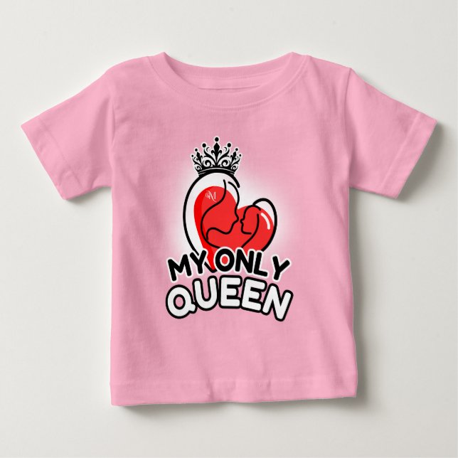 Camiseta bebé : Mi única reina (rosa) (Anverso)