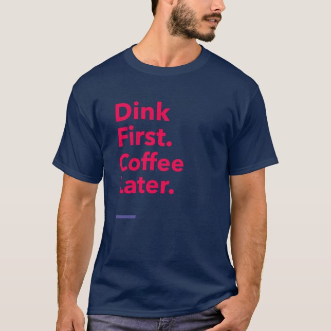 Camiseta Bebe Primero. Café Después - Pickleball Café (Anverso)