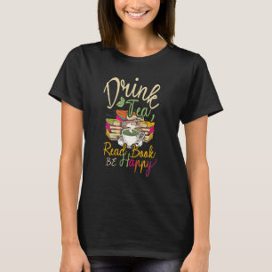 Camiseta Bebe Té Lee Libros Sé Feliz Friki Gusano de Libros