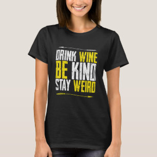 Camiseta Bebe Vino Amable Quédese Raro Para Los Hombres De
