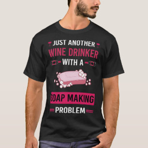 Camiseta Bebedor de vino Jabón creador de jabón