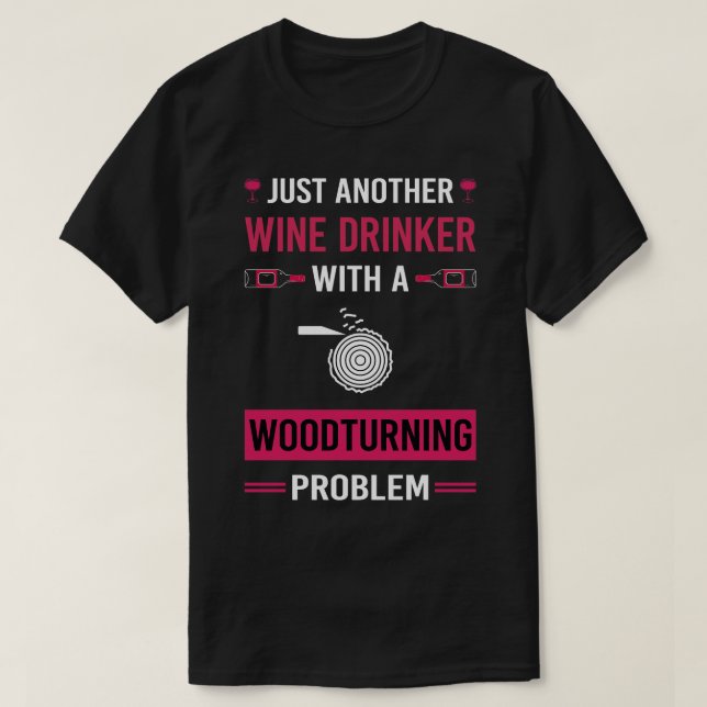 Camiseta Bebedor de vino Woodtoring WoodTurn Madera Turnin (Diseño del anverso)