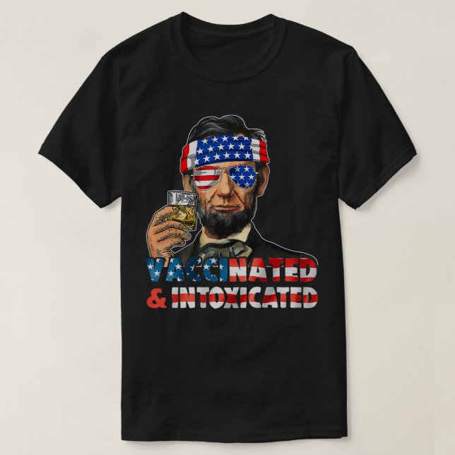 Camiseta Beber Abe Lincoln 4 De Julio Vacunado Y En (Diseño del anverso)
