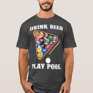 Camiseta Beber Beer Play Pool I Funny Pool Billiards Player