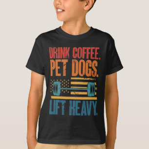 Camiseta Beber Café Acariciar Perros Levantar Pesas Culturi