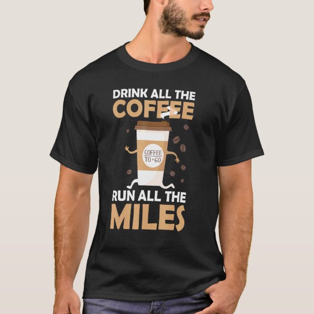 Camiseta Beber Café Correr Millas Marathon Runner correr Jo (Anverso)