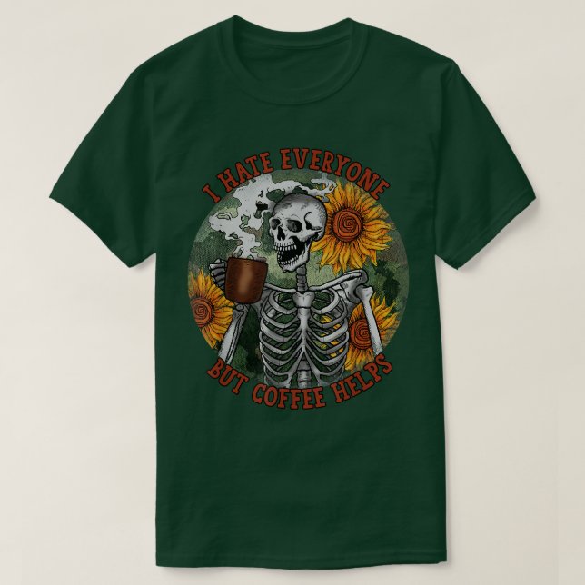 Camiseta Beber café en Skeleton Odio a todos menos a Coffe (Diseño del anverso)