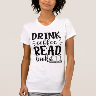 Camiseta Beber Café Leer Libros Cita Divertida Amante de lo