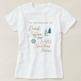 Camiseta Beber café y ver películas de Navidades