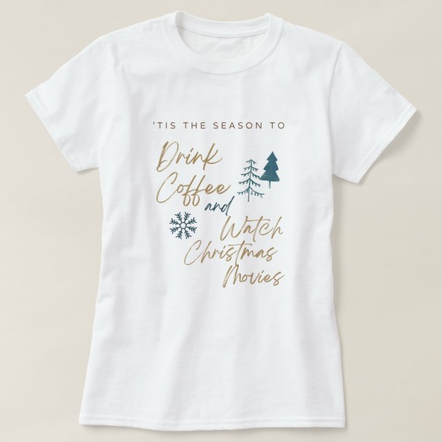 Camiseta Beber café y ver películas de Navidades (Diseño del anverso)