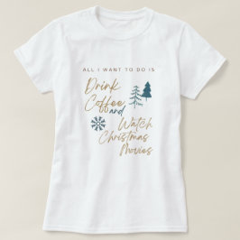Camiseta Beber café y ver películas de Navidades