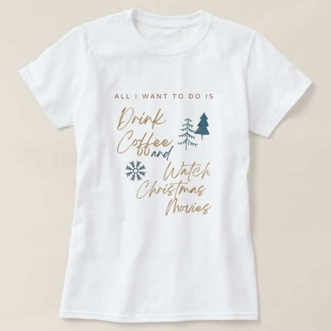 Camiseta Beber café y ver películas de Navidades (Diseño del anverso)