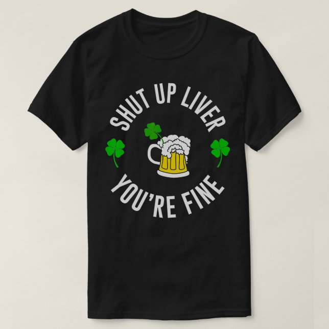 Camiseta Beber Cállate el Hígado Tu Bella Hombres St Patric (Diseño del anverso)