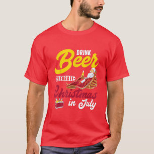 Camiseta Beber Cerveza Celebra A Los Navidades En Julio, Su