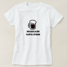 Camiseta beber cerveza disfruta de la vida en Islandia