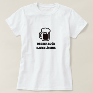 Camiseta beber cerveza disfruta de la vida en Islandia