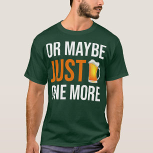 CAMISETA BEBER CERVEZA O TAL VEZ SÓLO UNO MÁS