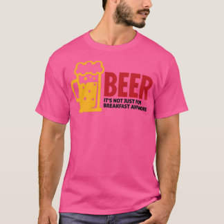 Camiseta Beber cerveza ya no es solo para el desayuno 3
