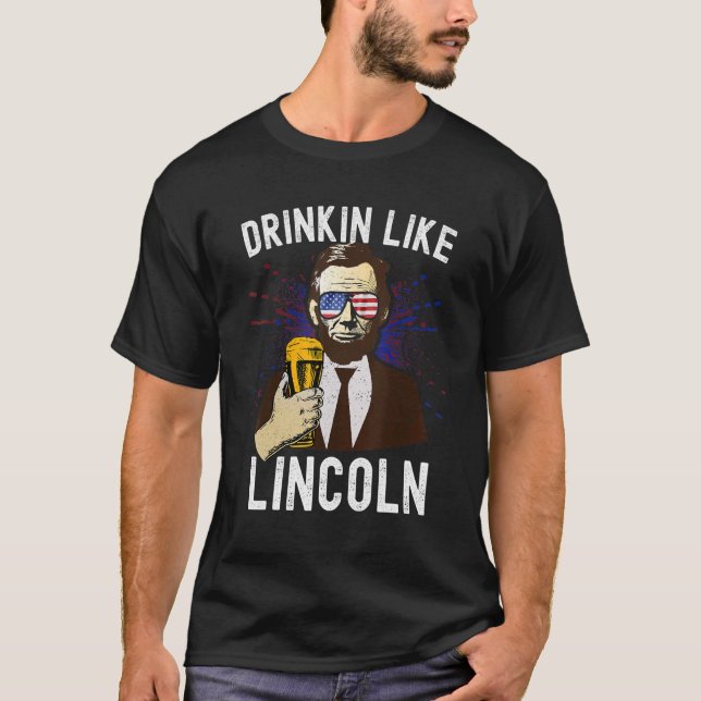 Camiseta Beber Como Lincoln 4 De Julio Hombres Abraham Meri (Anverso)