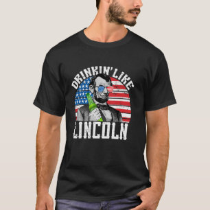 Camiseta Beber como Lincoln Abraham 4 de julio USA Amer