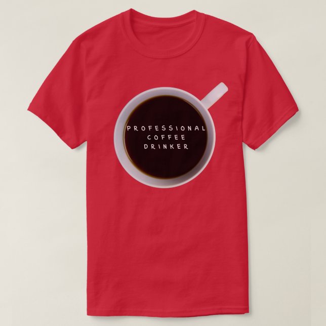 Camiseta Beber de café profesional 1 (Diseño del anverso)