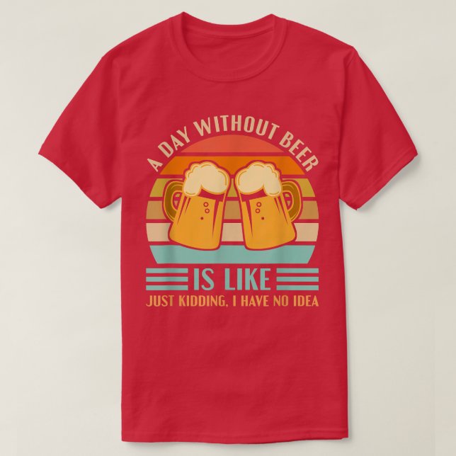 Camiseta Beber de cerveza divertida un día sin cerveza M (Diseño del anverso)