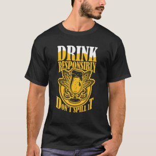 Camiseta Beber de manera responsable no derramar el traje d