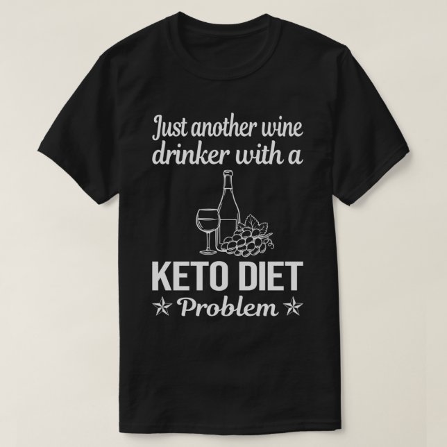 Camiseta Beber de vino divertido Keto Diet Ketogenic Ketone (Diseño del anverso)