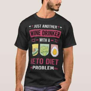 Camiseta Beber de vino Keto Dieta Ketogenic Ketone Ketosis