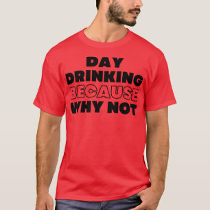 Camiseta Beber el día porque no es gracioso NSFW Alcohol Dr