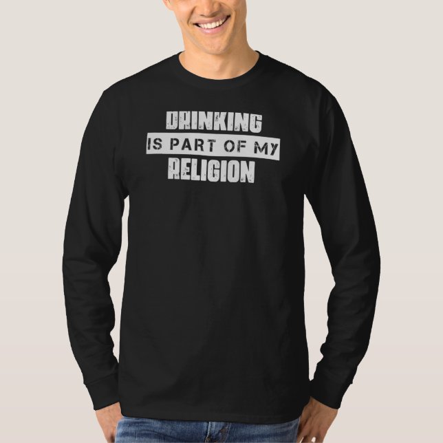 Camiseta Beber Es Parte De Mi Religión Humor Sarcástico (Anverso)