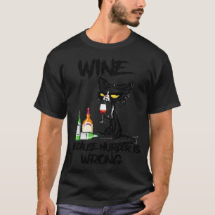 Camiseta Beber gato negro porque el asesinato es un vino eq