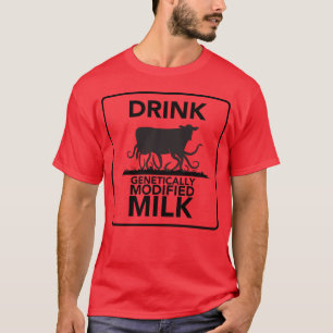 Camiseta Beber Leche Modificada Genéticamente