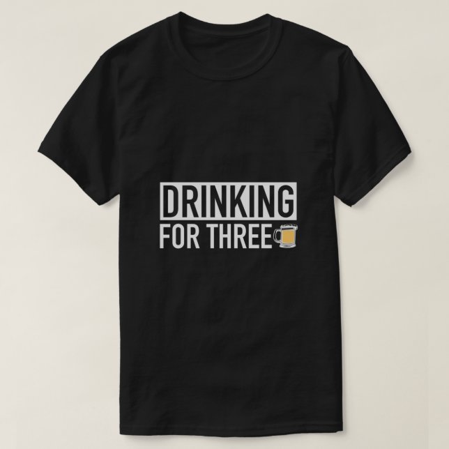Camiseta Beber para tres - Anuncio de embarazo coincidente (Diseño del anverso)