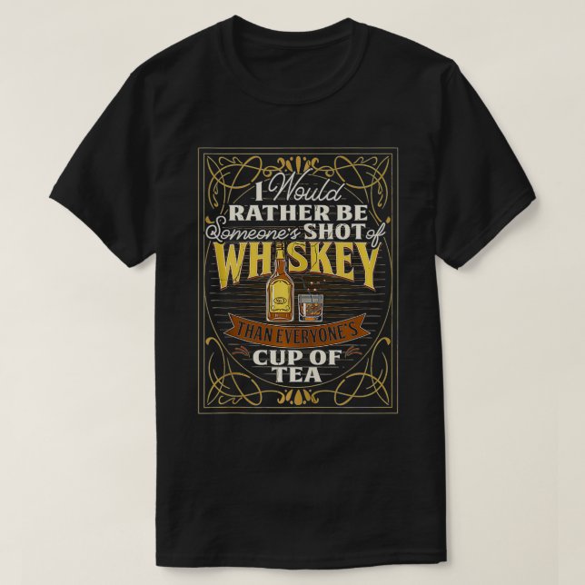 Camiseta Beber Prefiero ser el disparo de Whiskey de alguie (Diseño del anverso)