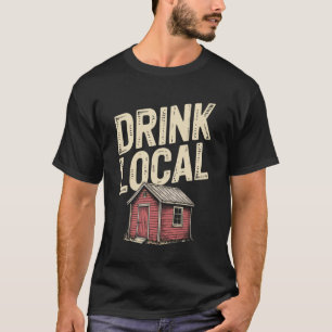 Camiseta Beber Pub del Jardín del Cobertizo Local