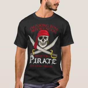 Camiseta Beber ron antes del mediodía te convierte en pirat