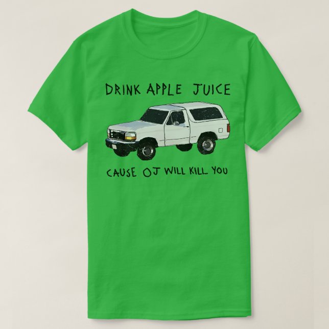 Camiseta Beber una causa de jugo de Apple te matará (Diseño del anverso)