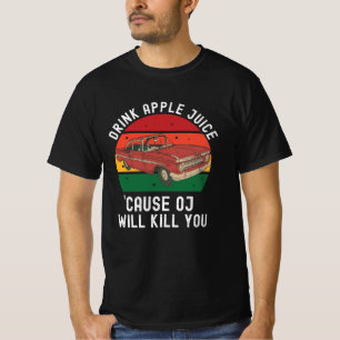 Camiseta Beber una causa de jugo de Apple te matará