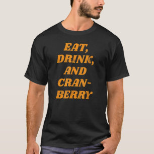 Camiseta Beber y Cranberry Cute Fall Gracias de las mujeres